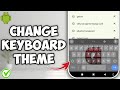 How to Customize/Change Keyboard's Theme on Android (No Apps)  - Tutorial
