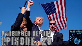 Harbinger Report Eps. 29 - Trump Assassination Attempt