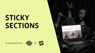 How to Make Sticky Sections on Squarespace