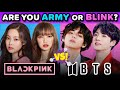 Are You a BLINK or ARMY ? BLACKPINK vs BTS | KPop Quiz Game