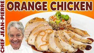 Make Orange Chicken The French Style Á L'Orange | Chef Jean-Pierre