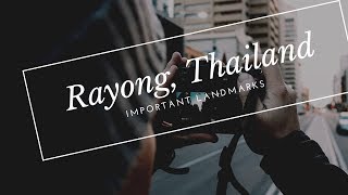 Rayong, Thailand: Important Landmarks You Need to Know Before You Visit