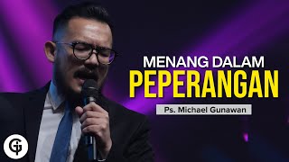 Menang Dalam Berperang (Berperang dgn Tepat) | Khotbah Ps. Michael Gunawan | GSJS Church