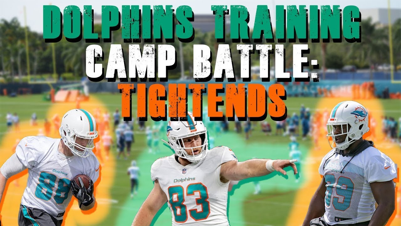 Miami Dolphins Training Camp Battle: Tight Ends! - YouTube