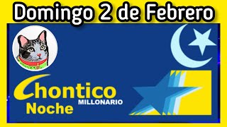 Resultado EL CHONTICO NOCHE Domingo 2 de Febrero de 2025