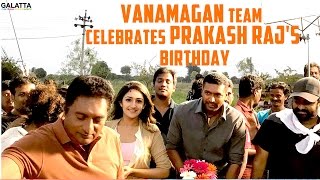 #Vanamagan Team Celebrates #PrakashRaj's Birthday