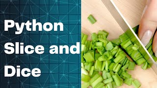 Slice and Dice in Python