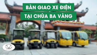 Tùng Lâm bàn giao xe điện tại Chùa Ba Vàng