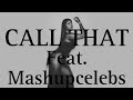 Megan Thee Stallion - Call That(ft. Mashupcelebs)