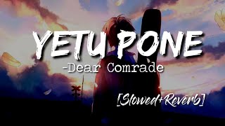 Yetu Pone Song [Slowed+Reverb] :: Lyrics – Dear Comrade | Vijay Devarakonda || Nextaudio