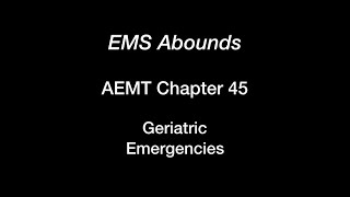 AEMT Chapter 45 Geriatrics