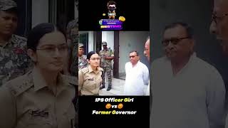 Youngest IPS officer girl😡devate with former Governor#ips #youngestips #angryips #entryips #upsc