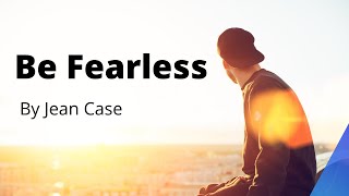 👌 Be Fearless by Jean Case (book summary)
