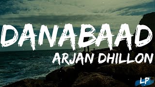 Danabaad Lyrics Arjan Dhillon New Punjabi Songs 2021 Latest