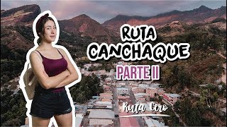 RUTA A CANCHAQUE | 2DA PARTE