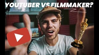 ARE YOU A YOUTUBER OR  A TRADITIONAL FILMMAKER? HOW TO CHOOSE!