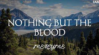 MercyMe - Nothing But The Blood (Lyrics)