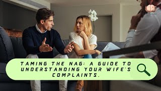 Taming the Nag A Guide to Understanding Your Wife's Complaints