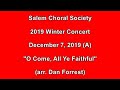 ''O Come, All Ye Faithful'' (arr. Forrest) 2019.12.07-A - SALEM CHORAL SOCIETY