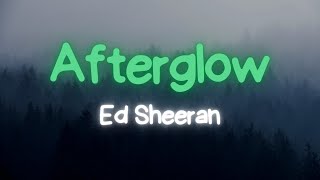 Ed Sheeran - Afterglow (Lyric Video)_Full HD 🎵