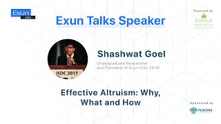 Effective Altruism: Why, What and How | Shashwat Goel | Exun Talks