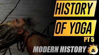 HISTORY OF YOGA pt 5 -  MODERN HISTORY  []  www.21stCentury.Yoga ~ Manish Pole