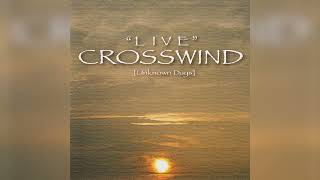 Crosswind - Live (Unknown Days) (2006, Full Album)