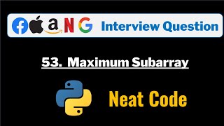 53. Maximum Subarray - Python Programming Interview Q Meta Amazon Apple Netflix Google
