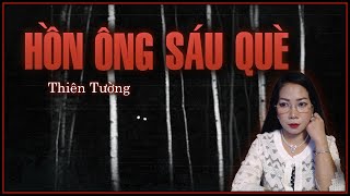 Nghe truyện ma : HỒN ÔNG SÁU QUÈ - Kho báu của ông