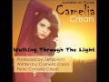 Camelia Crisan - Walking Through The Light (original song)