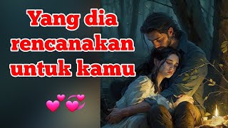 YANG DIA RENCANAKAN UNTUK KAMU 👉💕🌹❤👫#tarotreading #love #motivation