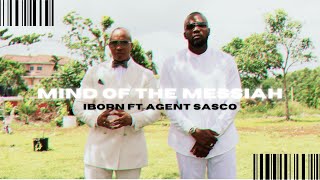 MIND OF THE MESSIAH -  I BORN ft. Agent Sasco