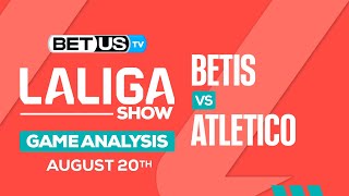 Real Betis vs Atletico | LaLiga Expert Predictions, Soccer Picks & Best Bets