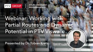 Webinar: Routing - Working with Partial Routes and Dynamic Potential in PTV Viswalk