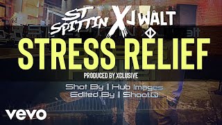 ST Spittin, JWalt - Stress Relief (Official Video)