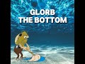 The Bottom 2  Glorb (lyrics)