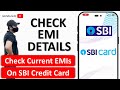 How to Check EMIs on SBI Credit Card using SBI Card App | Check Current EMI Details