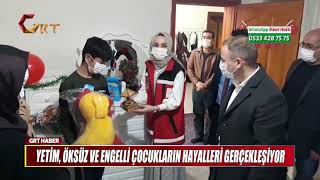 YETİM, ÖKSÜZ VE ENGELLİ ÇOCUKLARIN HAYALLERİ GERÇEKLEŞİYOR