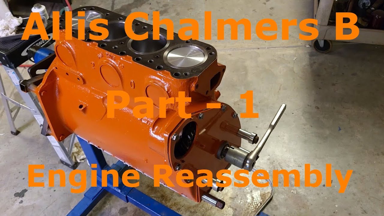 1953 Allis Chalmers B Engine Reassembly Part 1 - YouTube