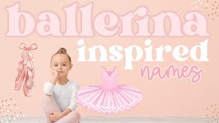 9 unique and rare ballerina inspired girl names|| soft, elegant + girly baby girl names