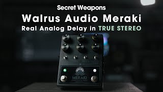 TRUE Stereo Analog Delay! Walrus Audio Meraki | Secret Weapons Demo \u0026 Review