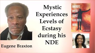 Mystic Experiences Levels of Ecstasy during his NDE.