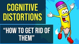 5 Steps to Eliminate Cognitive Distortions (Best cognitive distortions treatment)