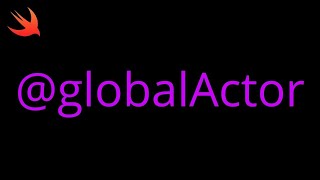 Global Actors in Swift (2022) – iOS