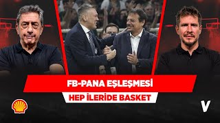 Fenerbahçe-Panathinaikos, Sarunas Jasikevicius, Ergin Ataman | Murat Murathanoğlu, Irmak Kazuk