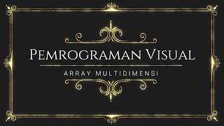 T2. PEMROGRAMAN VISUAL - Array Multidimensi