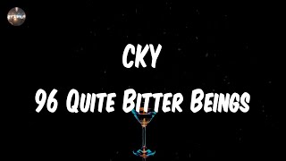 CKY - 96 Quite Bitter Beings (Lyrics) | All we ever wanted was an answer