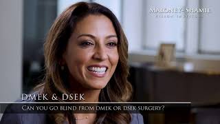 Can You Go Blind From DMEK or DSEK Surgery? | Maloney-Shamie Vision Institute