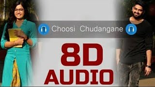 Choosi chudangane  song with 8d audio//chalo movie