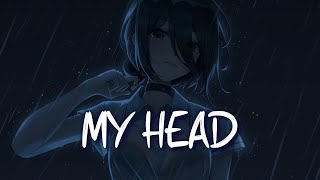 「Nightcore」 MY HEAD - Layto ♡ (Lyrics)